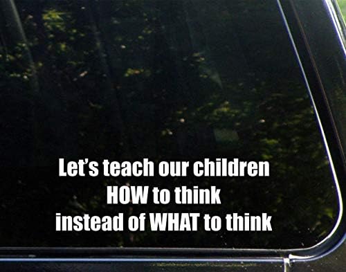 גרפיקה של יהלום בואו נלמד את ילדינו לחשוב במקום מה לחשוב על Die Cut מדבקות לחלונות, מכוניות, משאיות וכו '.