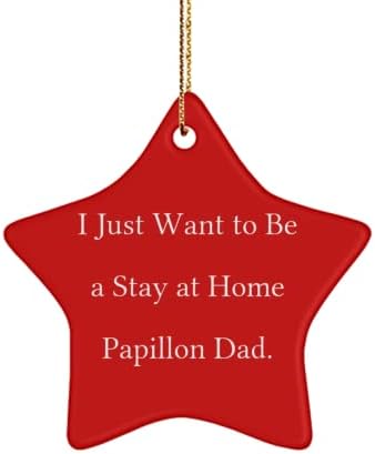מתנות כלבי הפפילון הטובות ביותר, אני רק רוצה להיות שהייה בבית אבא של פפילון, קישוט הכוכב החג הטוב ביותר מחברים, צעצועי חיות מחמד, פינוקי